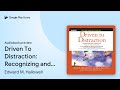 Driven To Distraction: Recognizing and Coping… by Edward M. Hallowell · Audiobook preview