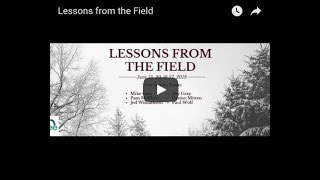 Lessons From the Field Pt. 1
