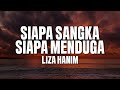 Liza Hanim - Siapa Sangka Siapa Menduga（Official Lyric Video)