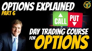 Part 6: Options Explained | Day Trading Course for Options