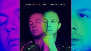 Rumen Tosev - Who Do You Love (The Chainsmokers, 5SOS Cover)