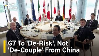 G7 To 'De-Risk', Not 'De-Couple' From China | TaiwanPlus News