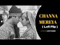 Channa Mereya ( Lofi Flip ) | Lofi8822 | Arijit Singh | Chill & Relaxing Beat | Bollywood Lofi