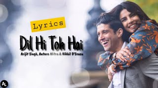 Arijit Singh, Antara Mitra & Nikhil D'Souza | DIL HI TOH HAI | Full Song | Lyrics 🎼