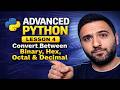 Convert Between Binary, Hex, Octal & Decimal | Python Lesson 4