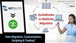QuickBooks to NetSuite Migration: Guide to Data Transfer, Customization, Scripting, and Testing