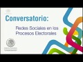 Conversatorio “Redes sociales en los procesos electorales”