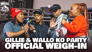 GILLIE \u0026 WALLO KO PARTY 2024 | OFFICIAL WEIGH-IN