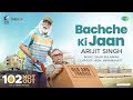 Bachche Ki Jaan | 102 Not Out | In Cinemas May 3