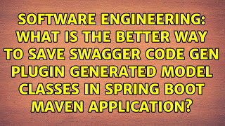 What is the better way to save swagger code gen plugin generated model classes in spring boot...