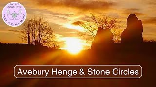 Sacred Journeys: Avebury Henge, Stone Circles \u0026 Exploring Wiltshire’s Prehistoric Landscape