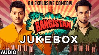 'Bangistan' Full Audio Songs JUKEBOX | Ritesh Deshmukh, Pulkit Samrat, Jacqueline Fernandez