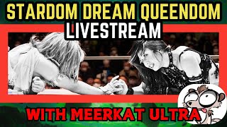 STARDOM DREAM QUEENDOM REVIEW LIVESTREAM WITH MEERKAT ULTRA