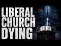 Liberal Christianity Is Dying Fast — And No One Wants to Admit It