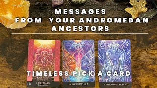 Your ANDROMEDAN ANCESTORS Need you to Receive these Messages 🌌💫 - TIMELESS TRUTH