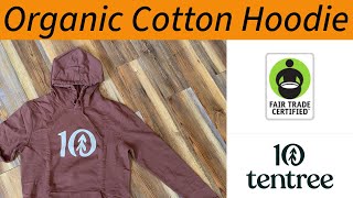 TenTree 100% Organic Cotton Hoodie Review | Better than Patagonia Hoody?