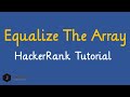 How To Solve Equalize The Array Hackerrank Problem
