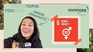 YOUTHTOPIA YOUNITE: Nadya Okamoto Keynote on SDG #5 Gender Equality