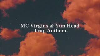 Download Mp3 MC Virgins & Yun Head - Trap Anthem「和訳」