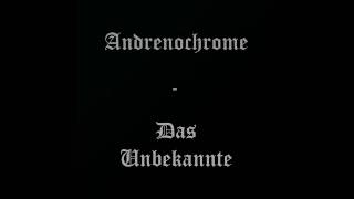 Andrenochrome - Das Unbekannte (Full \u0026 HQ)