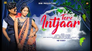 Tore Intijaar | Full HD Video | New Nagpuri Video 2023 | Singer- Vinay Kumar & Priti Barla