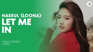 HaSeul (LOONA) - LET ME IN (소녀, 소년) | MALE VERSION + LYRICS