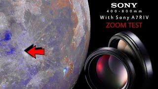 The New Sony FE 400-800mm F6.3-8 Lens With Sony A7RIV | Full Moon Zoom Test \u0026 Full Lens Details