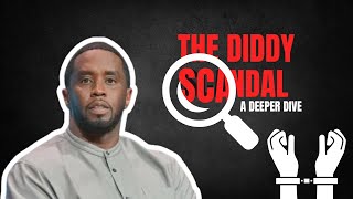 The Diddy Scandal: A Deeper Dive