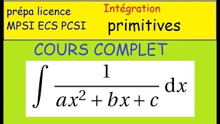 primitive de 1 sur ax²+bx+c   intégrales   COURS complet avec exemples  Prépa Postbac