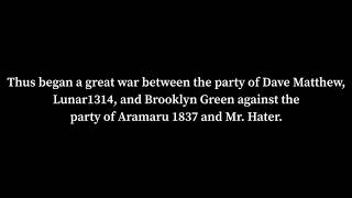 The Great Aramaru 1837 and Dave Matthew War