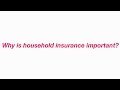 Why is household insurance important?