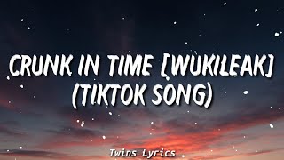 Wuki - Crunk In Time [Wukileak] (Tiktok Song)