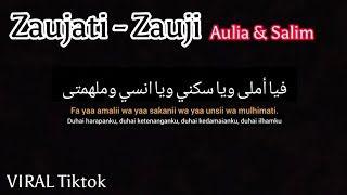 ZAUJATI / ZAUJI By Aulia & Salim (Lirik Arab, latin dan terjemahan) Viral Tiktok