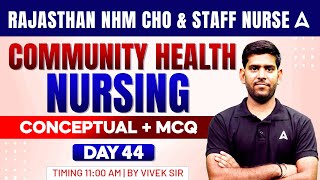 Rajasthan NHM CHO \u0026 STAFF NURSE | Community Health Nursing Concept \u0026 MCQs | Day-44 | By Vivek Sir