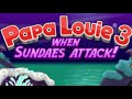 Papa Louie 3: When Sundaes Attack! - Level X: X Zone Music Extended