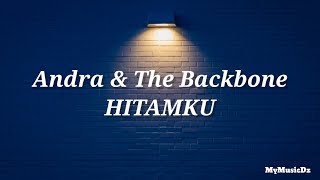 Andra & The Backbone - HITAMKU ( lirik )