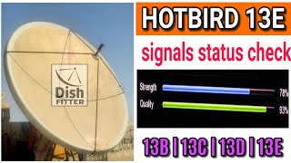 Hotbird 13e signal status | Dish setting hotbird 13B | current signal status check |