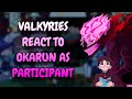 Valkyries React To Okarun As Participant From The Human Side || Record Of Ragnarok || Gacha React