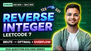 Reverse Integer | LeetCode 7 | Striver A2Z DSA Sheet Q14 | Brute ➝ Optimal + Overflow Explained