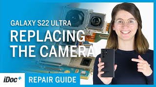 Samsung Galaxy S22 Ultra – Camera replacement [repair guide + reassembly]