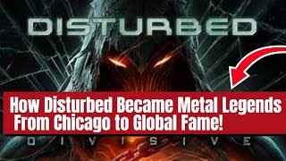 How Disturbed Became Metal Legends From Chicago to Global Fame!