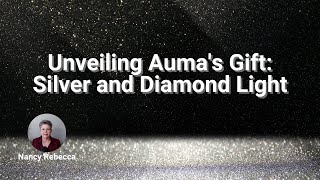 Unveiling Auma's Gift: Silver and Diamond Light