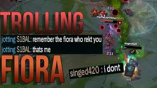 Singed420 - Trolling Fiora!