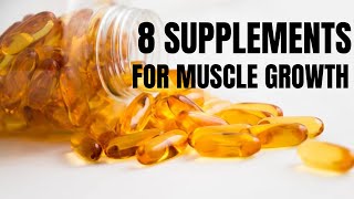 The 8 BEST Supplements To Build Muscle!