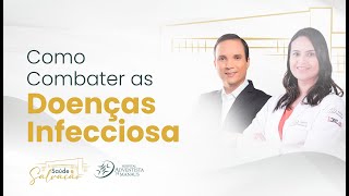 Como Combater as Doenças Infecciosas | Dra. Narjara Boechat