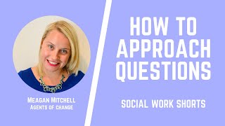 Approaching Questions (5 W's) - Social Work Shorts - ASWB Test Prep  (LMSW, LSW, LCSW Exams)