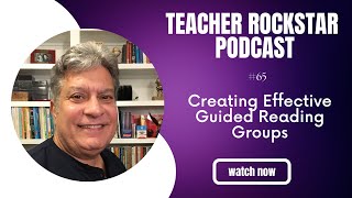 Creating Effective Guided Reading Groups