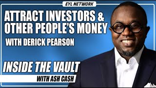 INSIDE THE VAULT: How to Attract Investors and Use Other People’s Money