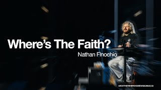 "Where's the Faith" - Nathan Finochio - 10.23.22