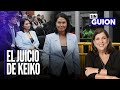 El juicio de Keiko Fujimori | Sin Guion con Rosa María Palacios